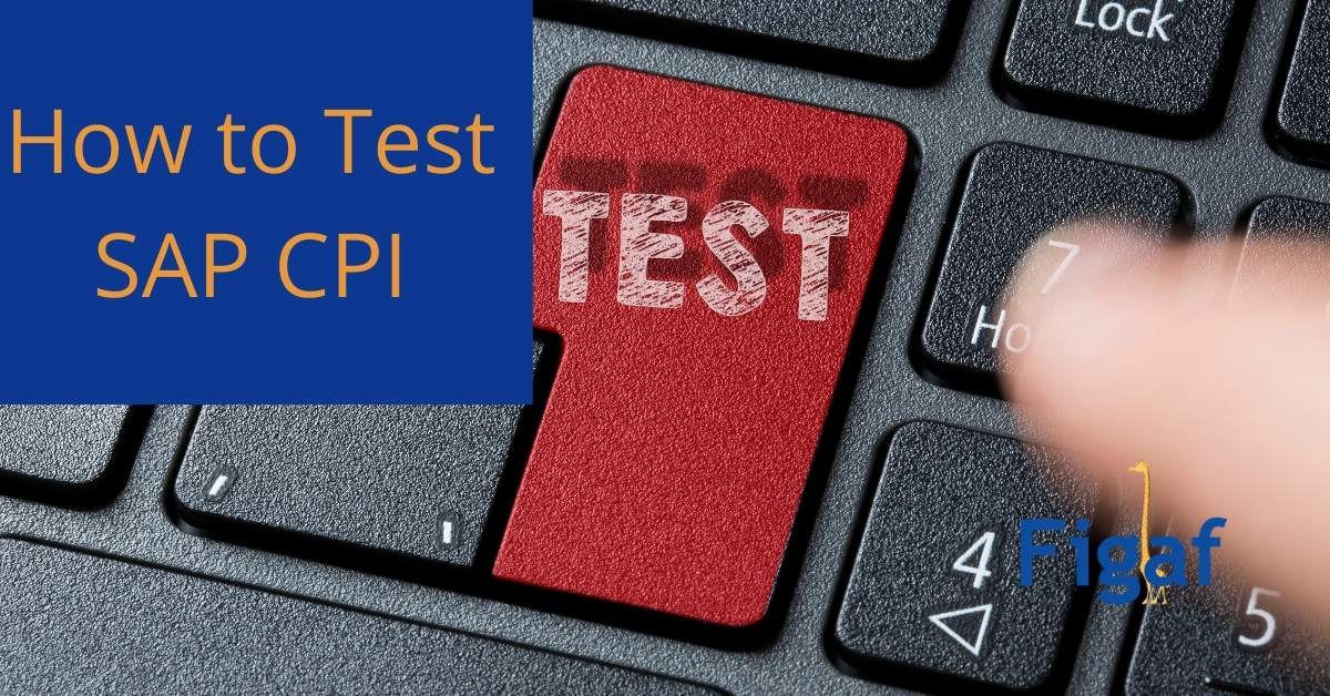 Automate Your SAP CPI Test Cases Figaf